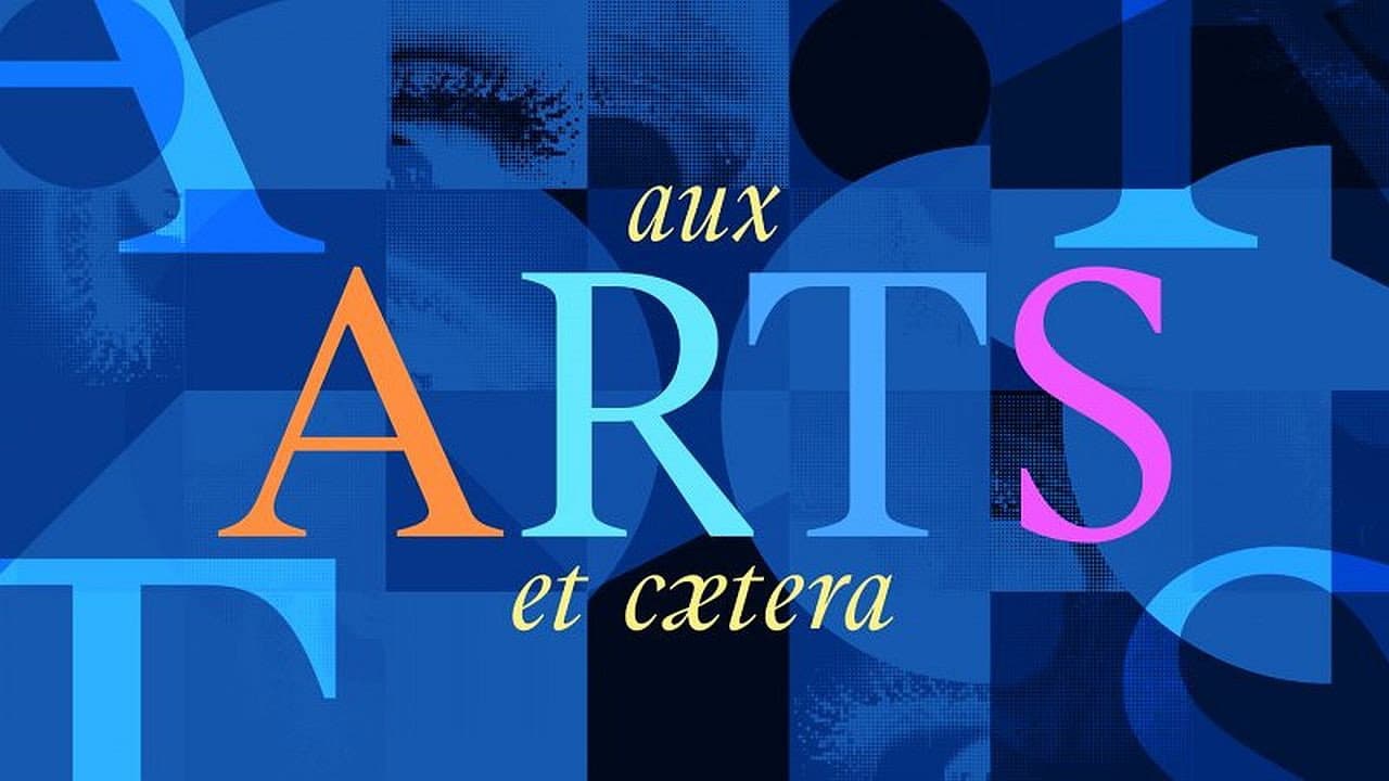 Aux arts et cætera
