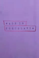 Made In Yugoslavia