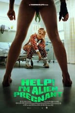 Help, I'm Alien Pregnant