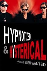 Hypnotized and Hysterical (Hairstylist Wanted)