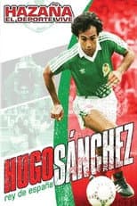 Hazaña El Deporte Vive: Hugo Sanchez - Rey De Espana