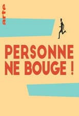 Personne ne bouge !