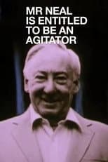 Mr Neal Is Entitled to Be an Agitator