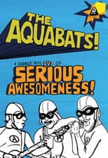 The Aquabats! Sweet Clips That Rip!