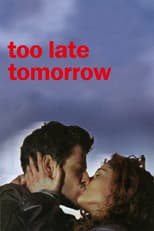 Too Late Tomorrow