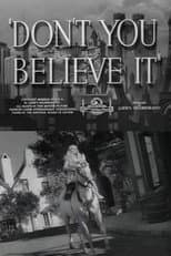 Don't You Believe It