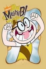 The Mighty B!