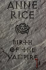Anne Rice: Birth of the Vampire