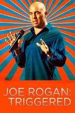 Joe Rogan: Triggered