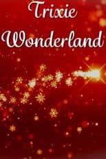 Trixie Wonderland - Weihnachten mit Trixie Dörfel