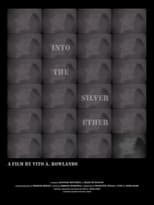 Into the Silver Ether