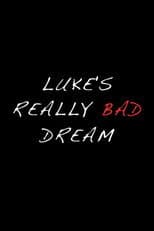 Luke's Really Bad Dream