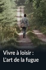 Vivre à loisir : L'art de la fugue