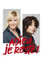 Adieu, je reste !