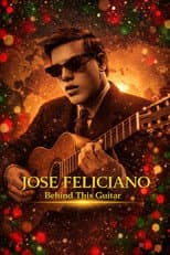 Jose Feliciano: Behind This Guitar