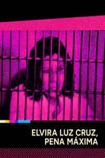 Elvira Luz Cruz, Maximum Sentence