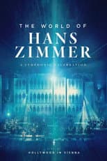 Hans Zimmer - The World of Hans Zimmer: A Symphonic Celebration (Live At Hollywood In Vienna)