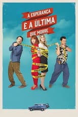 A Esperança É a Última que Morre
