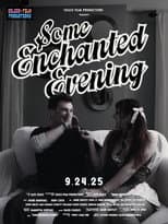 Some Enchanted Evening