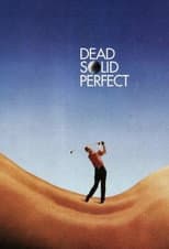 Dead Solid Perfect
