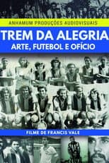 Trem da Alegria - Arte, Futebol e Ofício