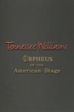 Tennessee Williams: Orpheus of the American Stage