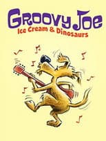 Groovy Joe: Ice Cream and Dinosaurs