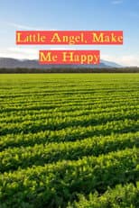 Little Angel, Make Me Happy