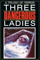 Three Dangerous Ladies