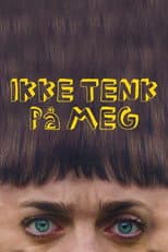 Ikke tenk på meg