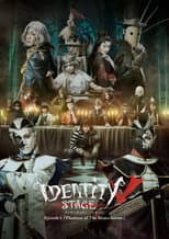 Identity V STAGE Episode 4 [Phantom of the Monochrome]