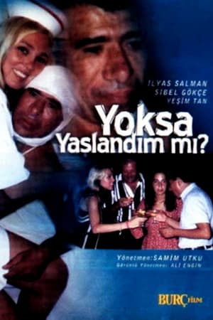 Yoksa Yaşlandım mı