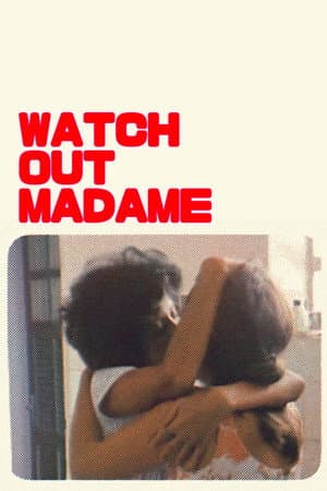 Watch Out, Madame