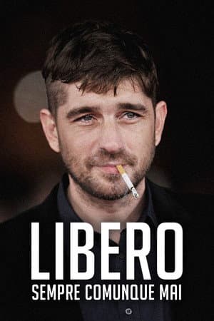 Libero sempre comunque mai