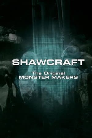 Shawcraft: The Original Monster Makers