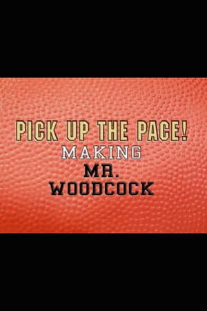 Pick Up the Pace: Making “Mr. Woodcock”