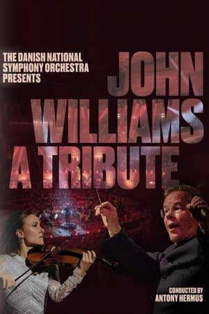 John Williams - A tribute – The Danish National Symphony Orchestra