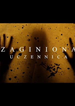 ZAGINIONA UCZENNICA
