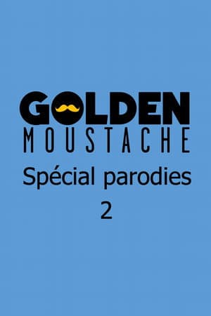 Golden Moustache - Spécial parodies 2
