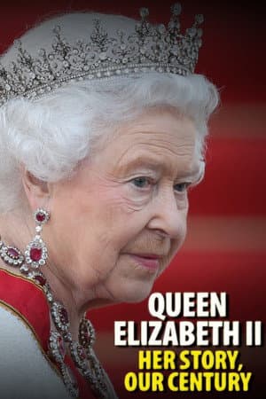 Queen Elizabeth II: Her Story, Our Century