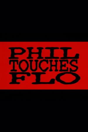 Phil Touches Flo