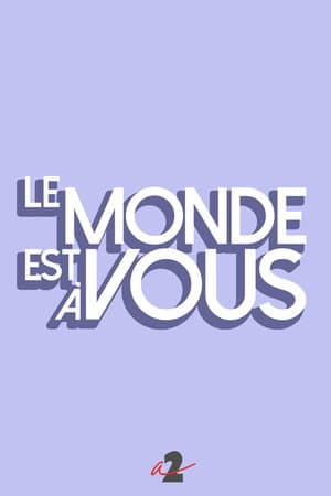 Le monde est à vous