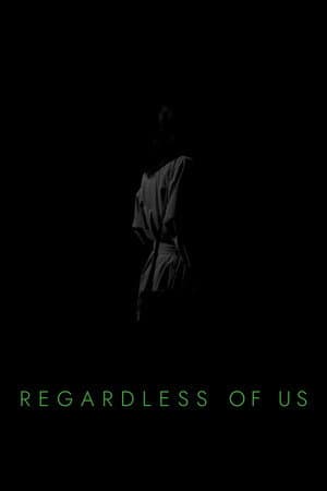 Regardless of Us