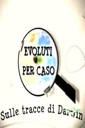 Evolved by Chance - In Darwin's Footsteps