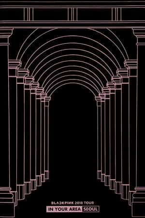 BLACKPINK: 2018 Tour 'In Your Area' Seoul