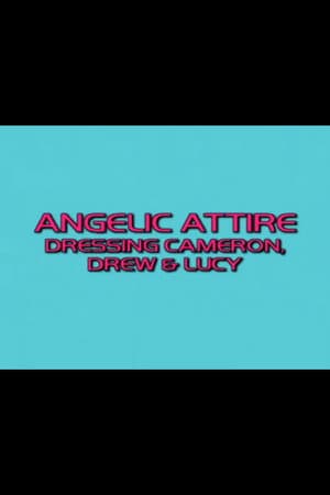 Angelic Attire: Dressing Cameron, Drew & Lucy