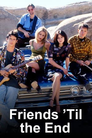 Friends 'Til the End