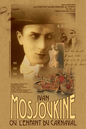 Ivan Mosjoukine, or the Carnival Child
