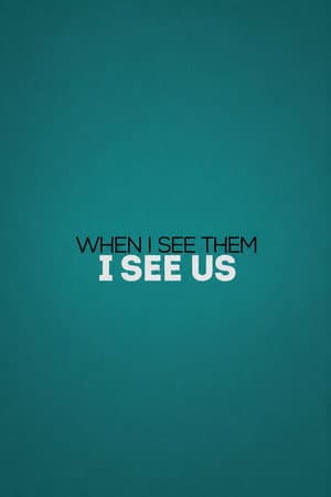 When I See Them, I See Us
