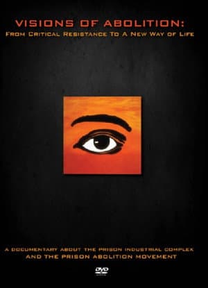 Visions of Abolition: From Critical Resistance to a New Way of Life